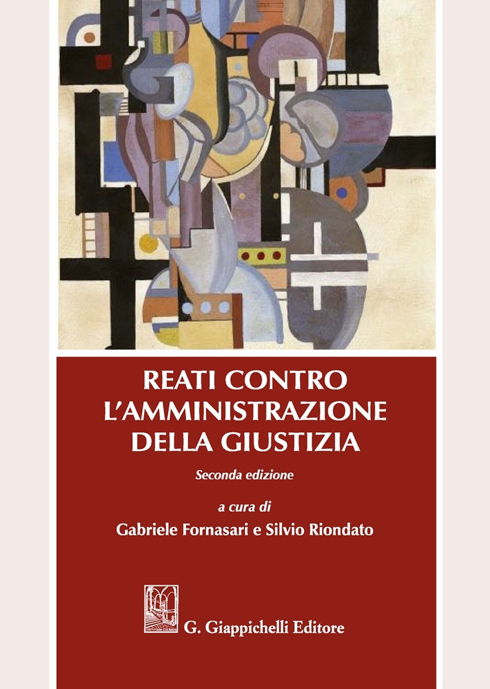 Reati contro l'amministrazione della giustizia Reati contro l'amministrazione della giustizia