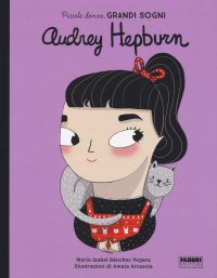 Audrey Hepburn. Piccole donne, grandi sogni