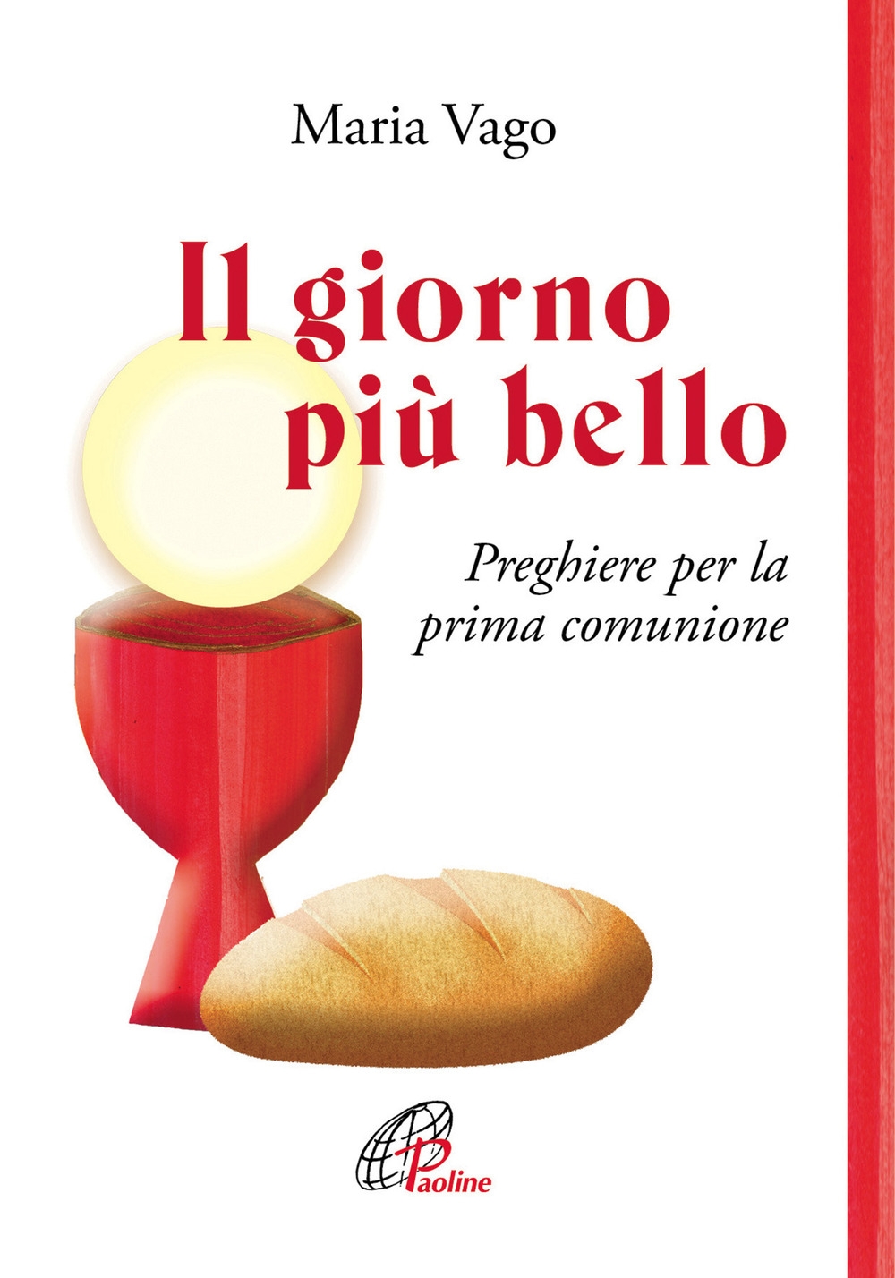 Il giorno più bello. Preghiere per la prima comunione Il giorno più bello. Preghiere per la prima comunione