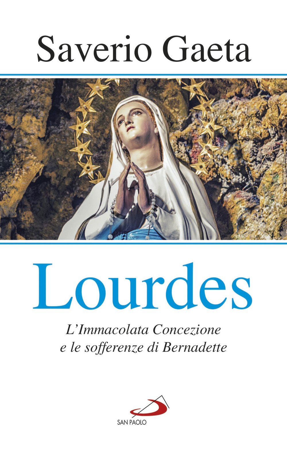 Lourdes. L'Immacolata Concezione e le sofferenze di Bernadette Lourdes. L'Immacolata Concezione e le sofferenze di Bernadette