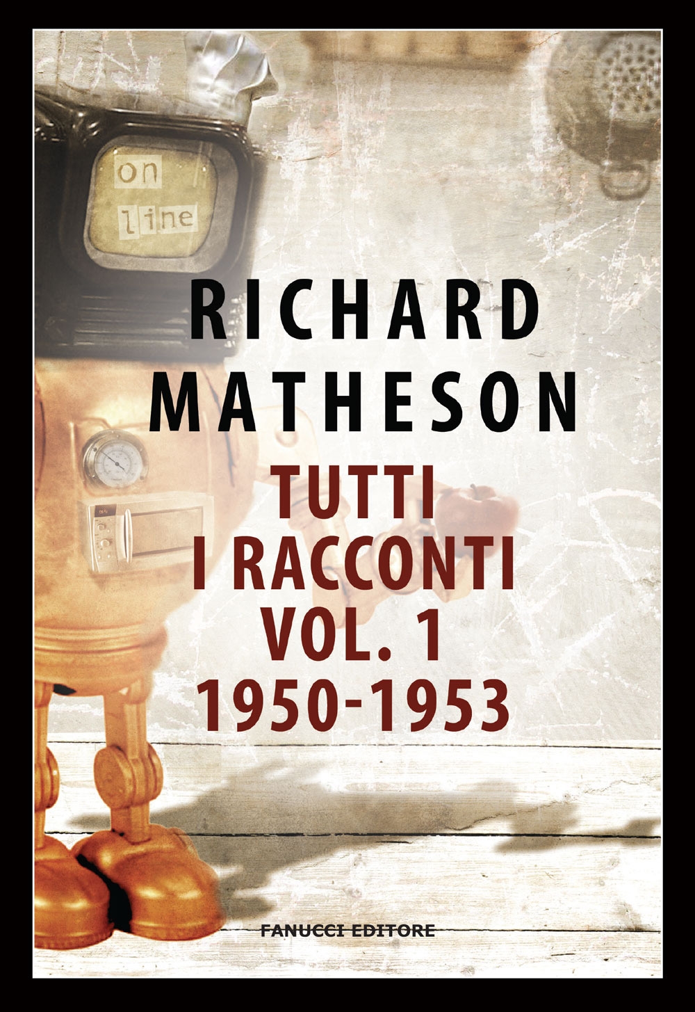 Tutti i racconti. Vol. 1: 1950-1953 Tutti i racconti. Vol. 1: 1950-1953
