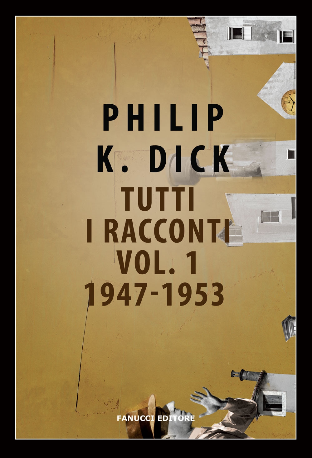 Tutti i racconti (1947-1953). Vol. 1 Tutti i racconti (1947-1953). Vol. 1