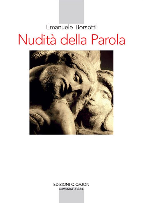 Nudità della Parola. Le sette parole di Gesù in croce Nudità della Parola. Le sette parole di Gesù in croce