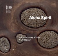 Aloha Spirit. Contemporary artists from Hawai'i