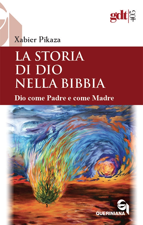 La storia di Dio nella Bibbia. Dio come padre e come madre La storia di Dio nella Bibbia. Dio come padre e come madre