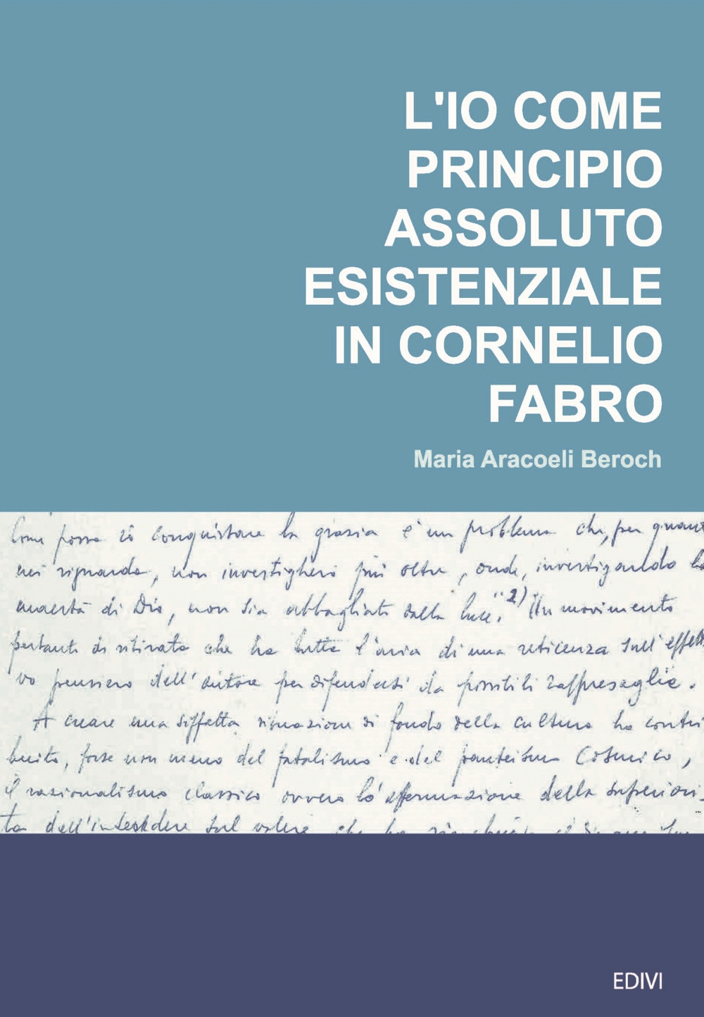 L'io come principio assoluto esistenziale in Cornelio Fabro L'io come principio assoluto esistenziale in Cornelio Fabro