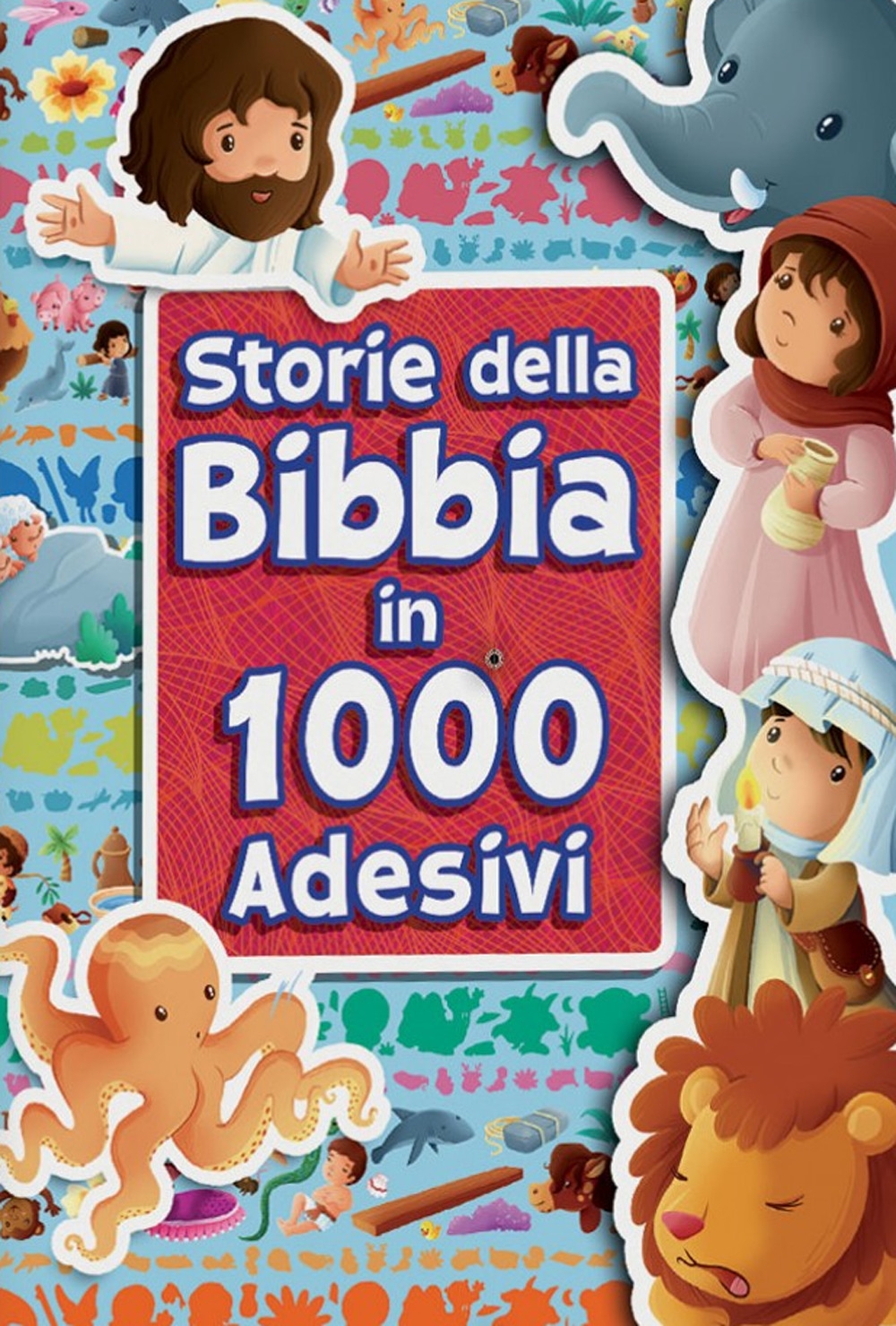 Storie della Bibbia in 1000 adesivi Storie della Bibbia in 1000 adesivi