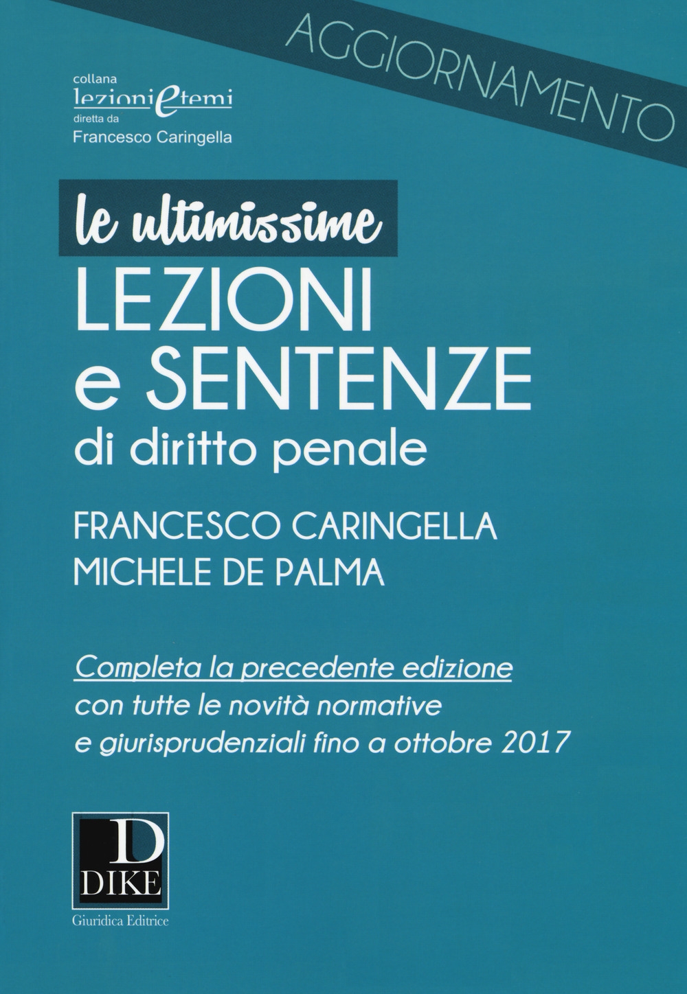 Ultimissime lezioni e sentenze di diritto penale Ultimissime lezioni e sentenze di diritto penale