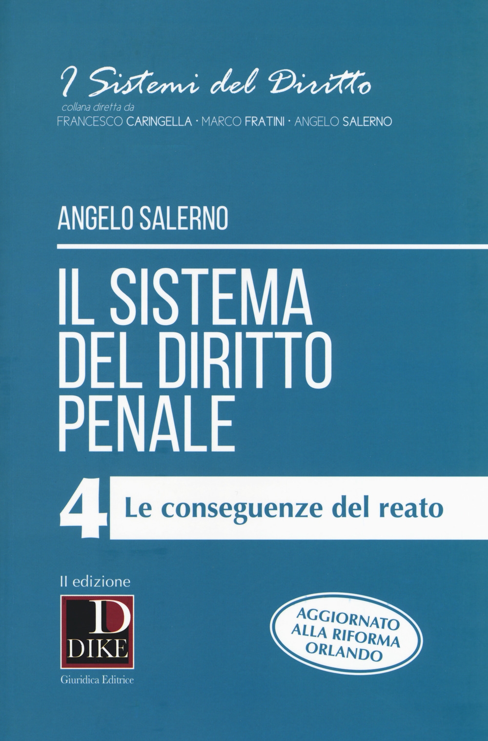 Il sistema del diritto penale. Vol. 4: Le conseguenze del reato Il sistema del diritto penale. Vol. 4: Le conseguenze del reato