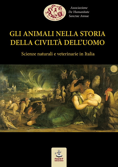 Gli animali nella storia della civiltà dell'uomo. Scienze naturali e veterinarie in Italia Gli animali nella storia della civiltà dell'uomo. Scienze naturali e veterinarie in Italia
