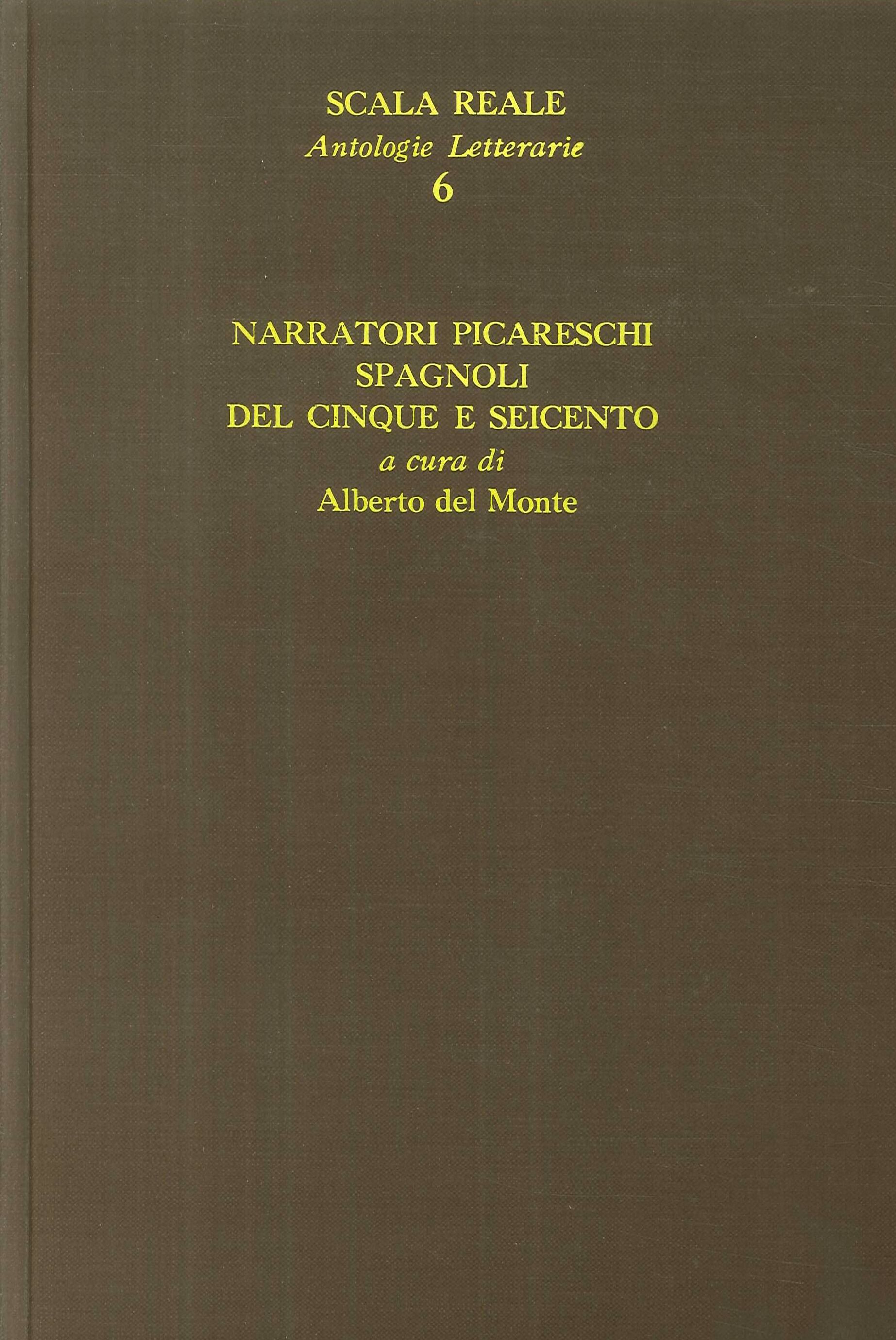 Narratori picareschi spagnoli del Cinque e Seicento. Parte seconda Narratori picareschi spagnoli del Cinque e Seicento. Parte seconda