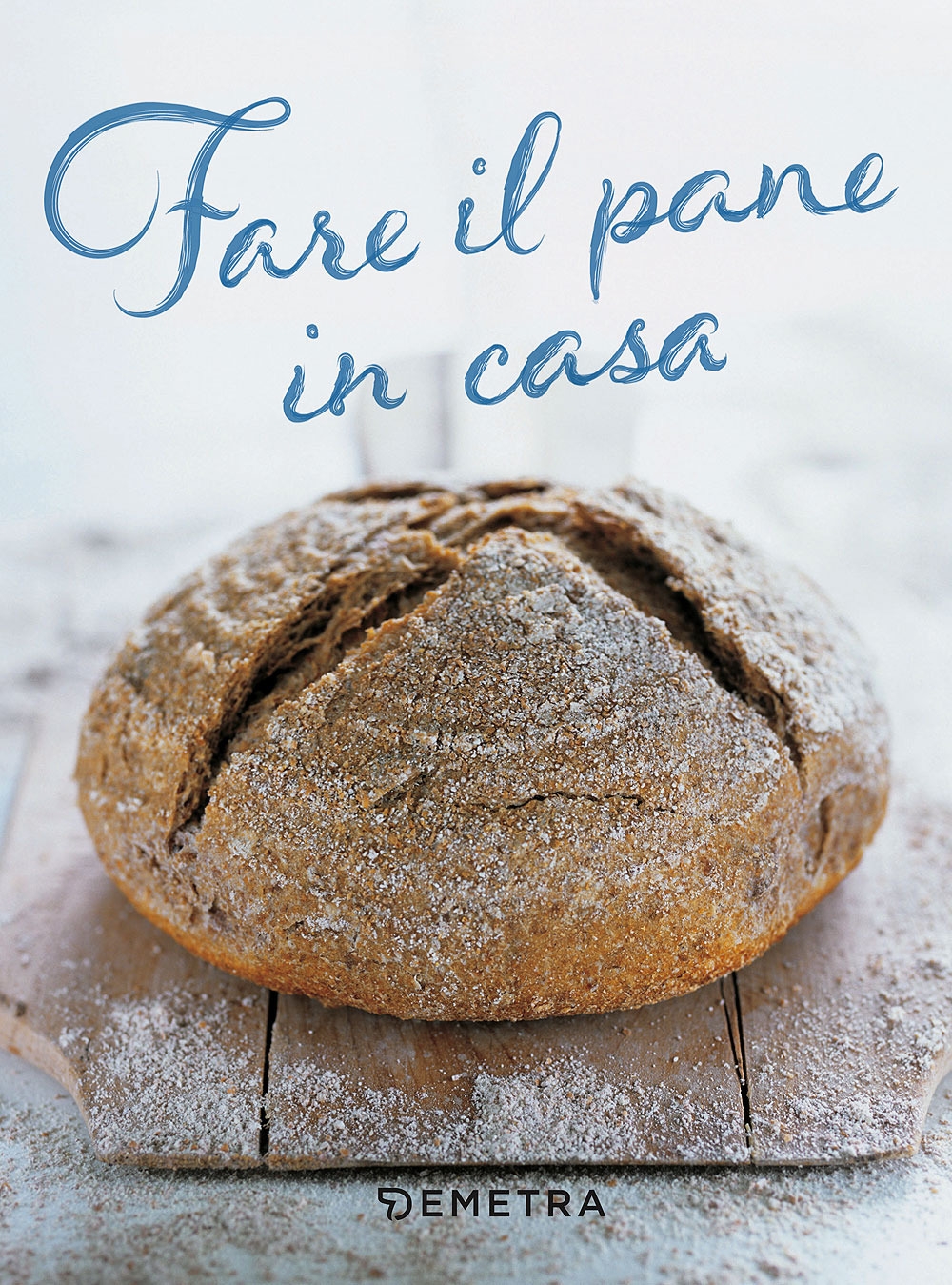 Fare il pane in casa Fare il pane in casa