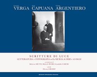 Scritture di luce. Letteratura e fotografia nella Sicilia di ieri e di oggi
