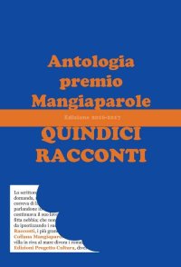 Quindici racconti. Antologia premio Mangiaparole. 4ª edizione