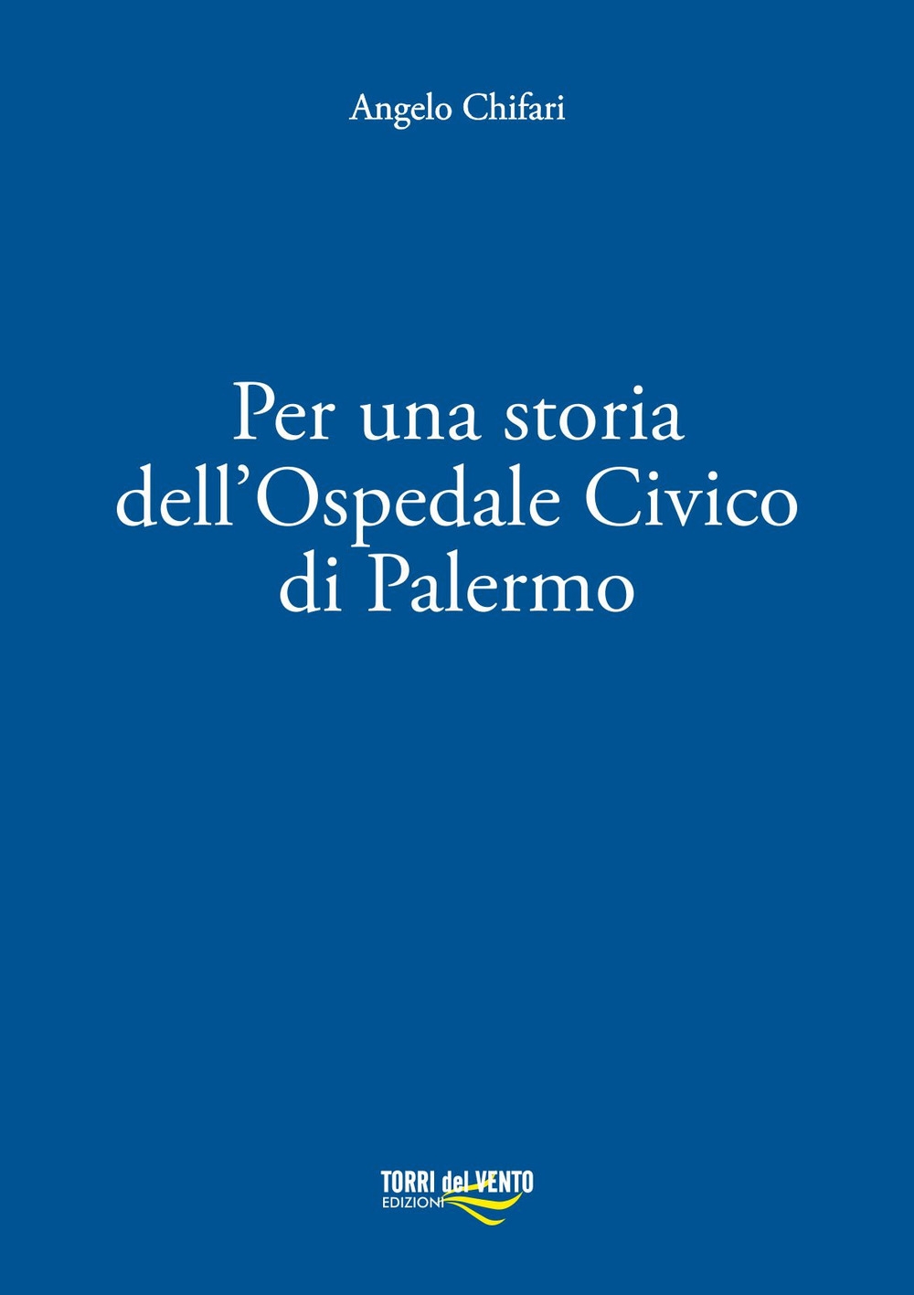 Per una storia dell'Ospedale Civico di Palermo Per una storia dell'Ospedale Civico di Palermo
