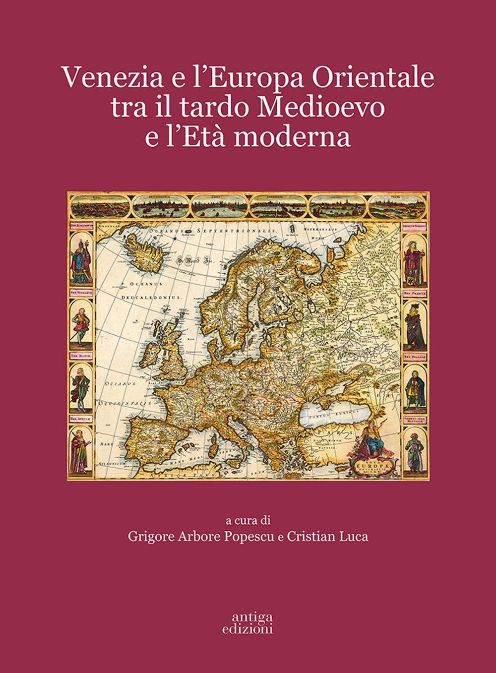 Venezia e l'Europa Orientale tra il Tardo Medioevo e l'Età Moderna Venezia e l'Europa Orientale tra il Tardo Medioevo e l'Età Moderna