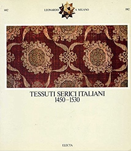 Tessuti serici italiani 1450 - 1530 Tessuti serici italiani 1450 - 1530