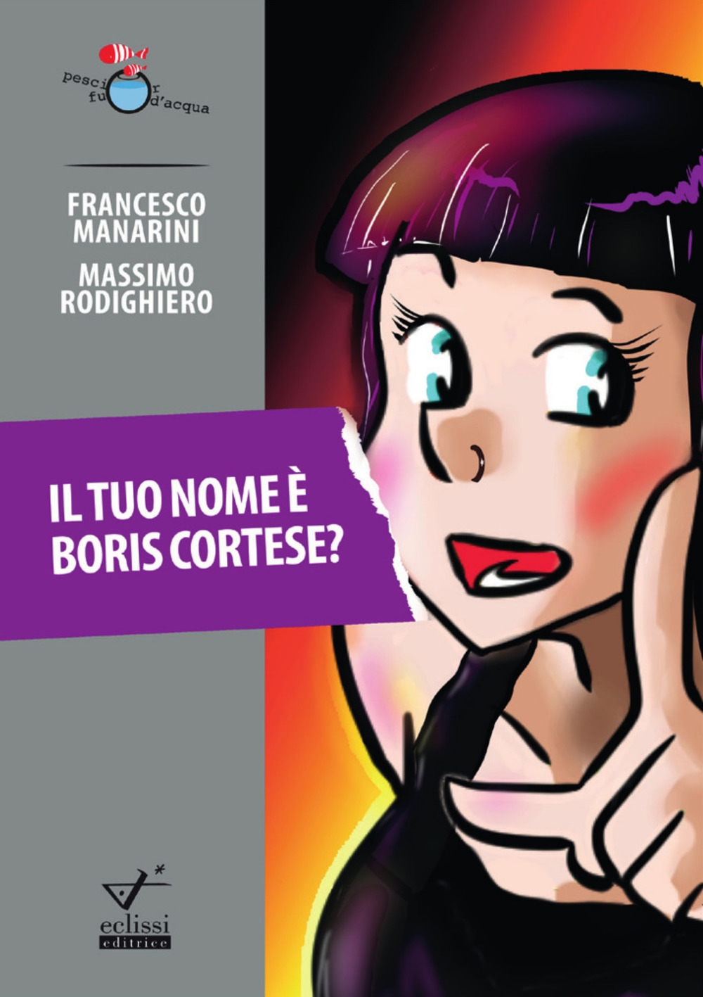 Il tuo nome è Boris Cortese? Il tuo nome è Boris Cortese?
