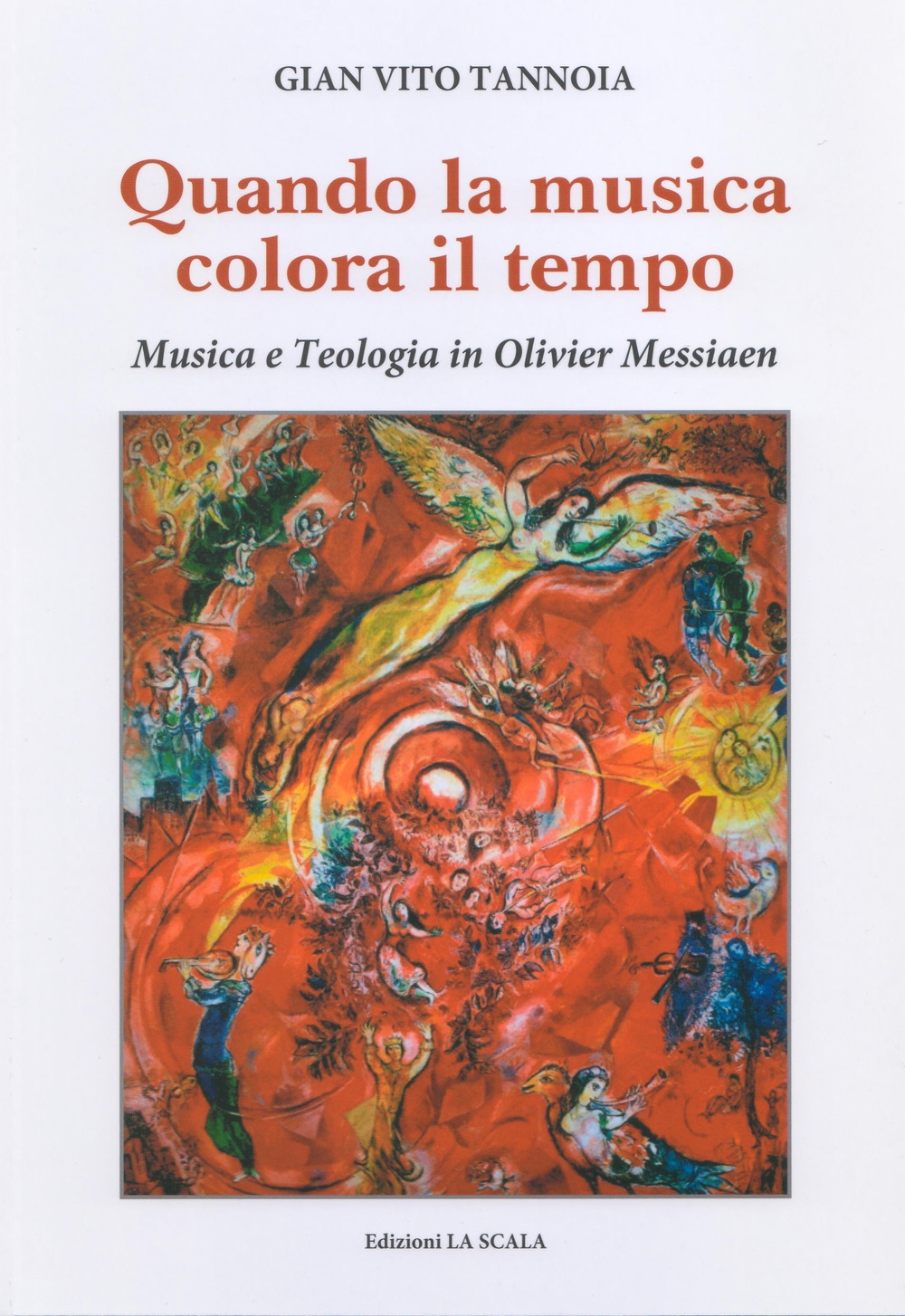 Quando la musica colora il tempo. Musica e teologia in Olivier Messiaen Quando la musica colora il tempo. Musica e teologia in Olivier Messiaen