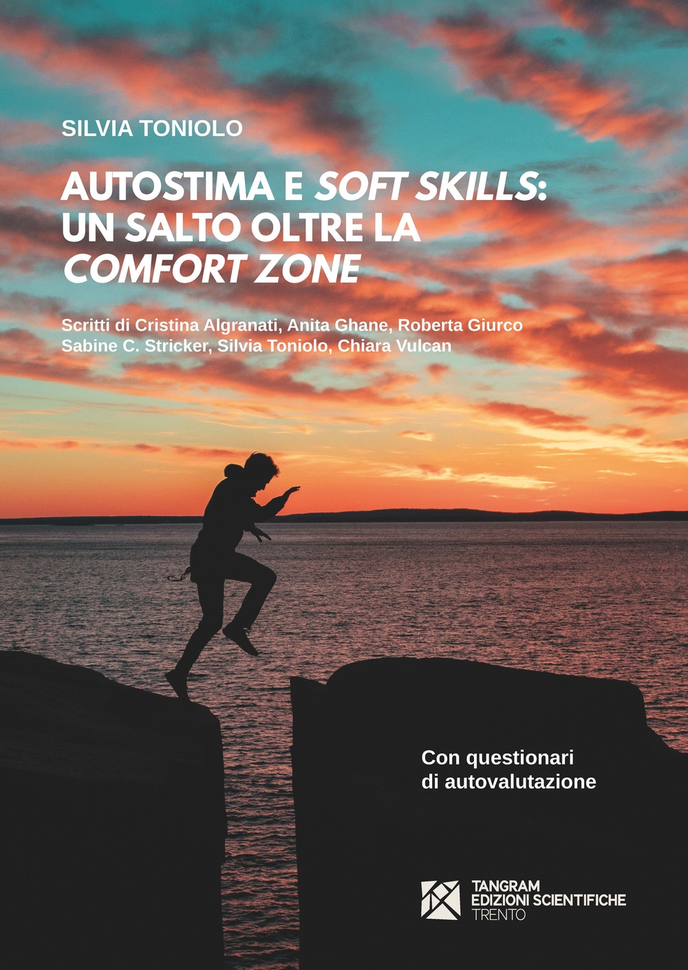 Autostima e soft skills. Un salto oltre la comfort zone Autostima e soft skills. Un salto oltre la comfort zone