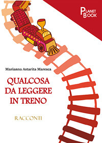 Qualcosa da leggere in treno Qualcosa da leggere in treno