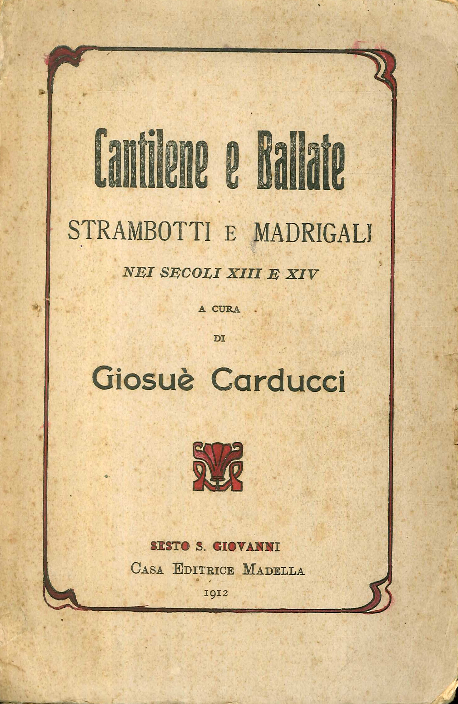 Cantilene e Ballate. Strambotti e Madrigali nei Secoli XIII e XIV Cantilene e Ballate. Strambotti e Madrigali nei Secoli XIII e XIV