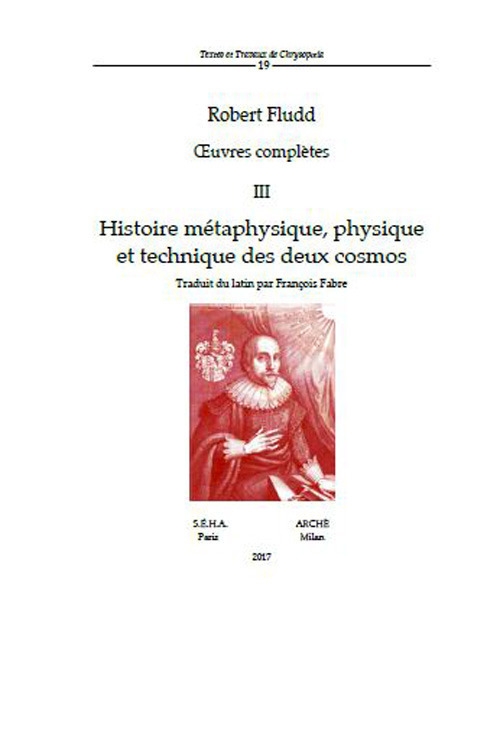 Oeuvres Complètes III: Histoire Métaphysique, Physique Et Technique des Deux Cosmos Oeuvres Complètes III: Histoire Métaphysique, Physique Et Technique des Deux Cosmos