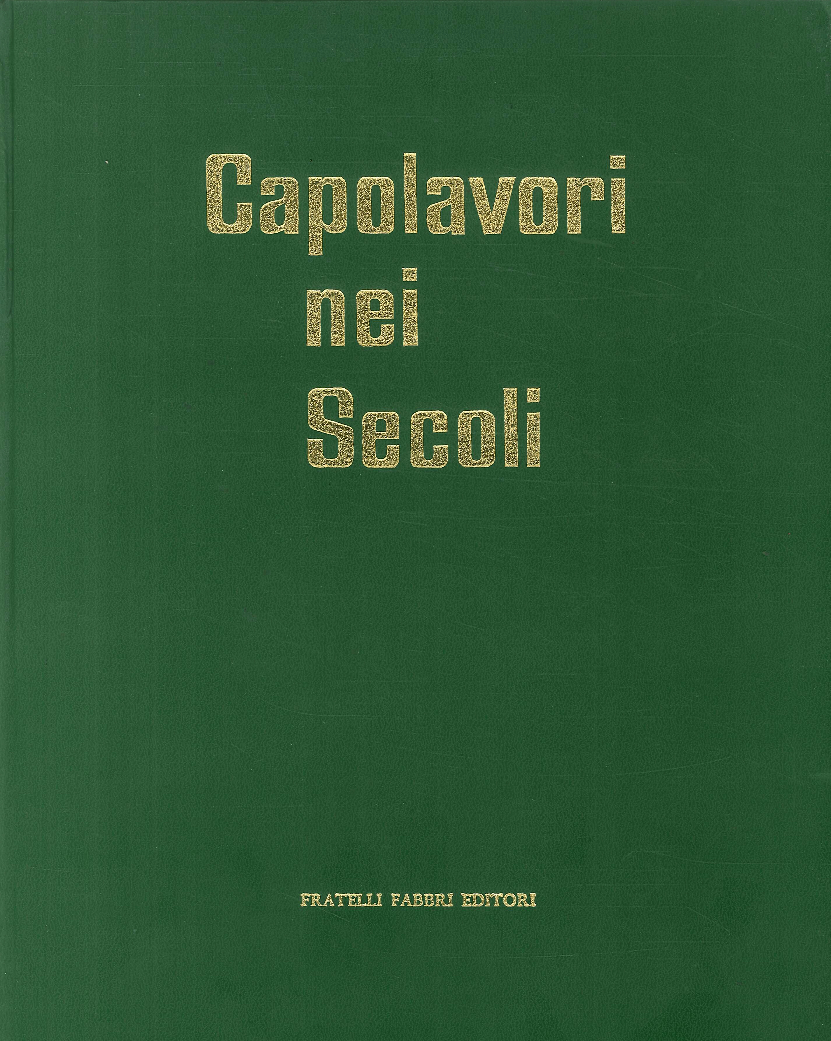 Capolavori nei Secoli. Vol. XIII. 146 Dipinti dal Medio Evo ad Oggi Capolavori nei Secoli. Vol. XIII. 146 Dipinti dal Medio Evo ad Oggi