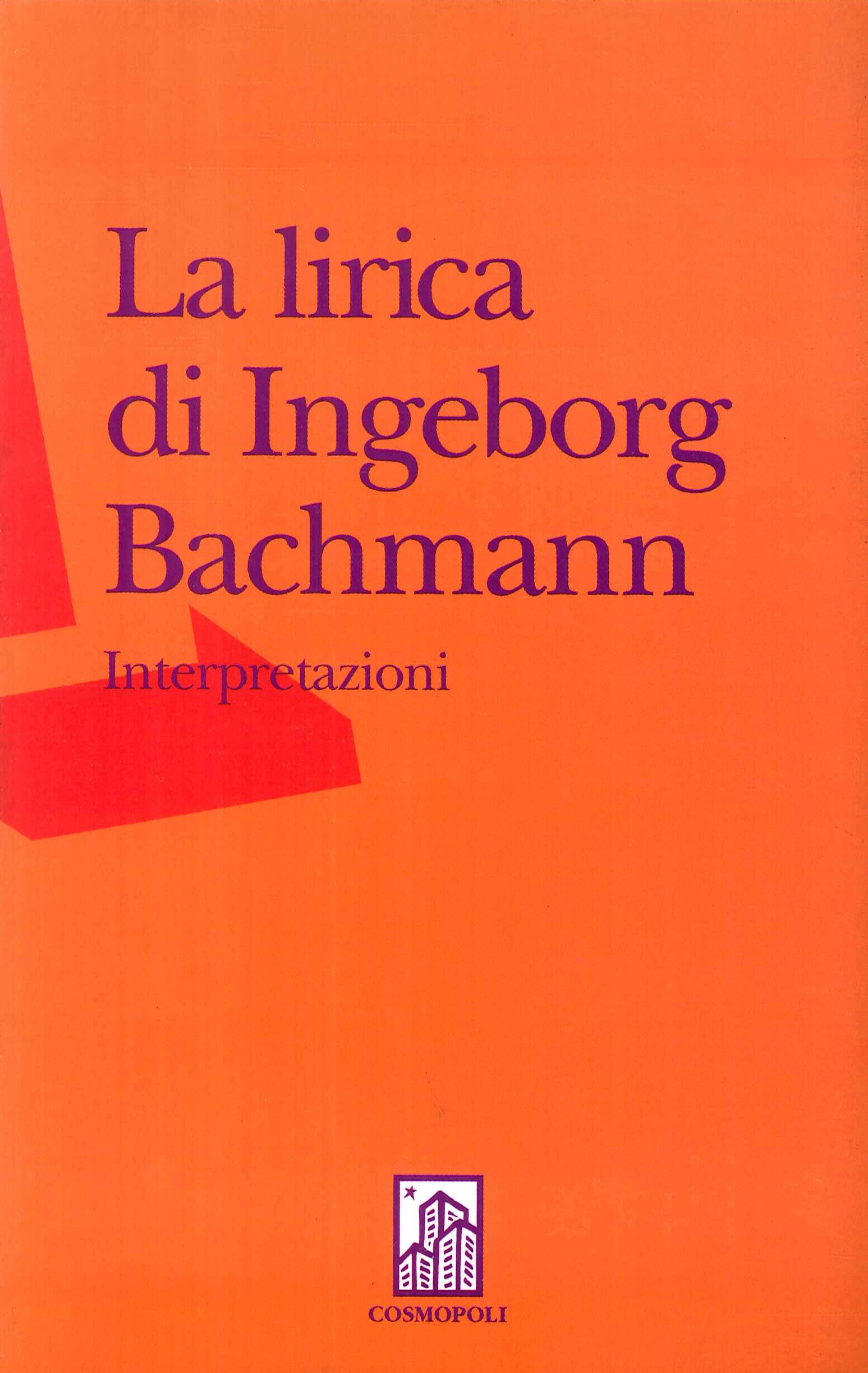 La lirica di Ingeborg Bachmann. Interpretazioni La lirica di Ingeborg Bachmann. Interpretazioni