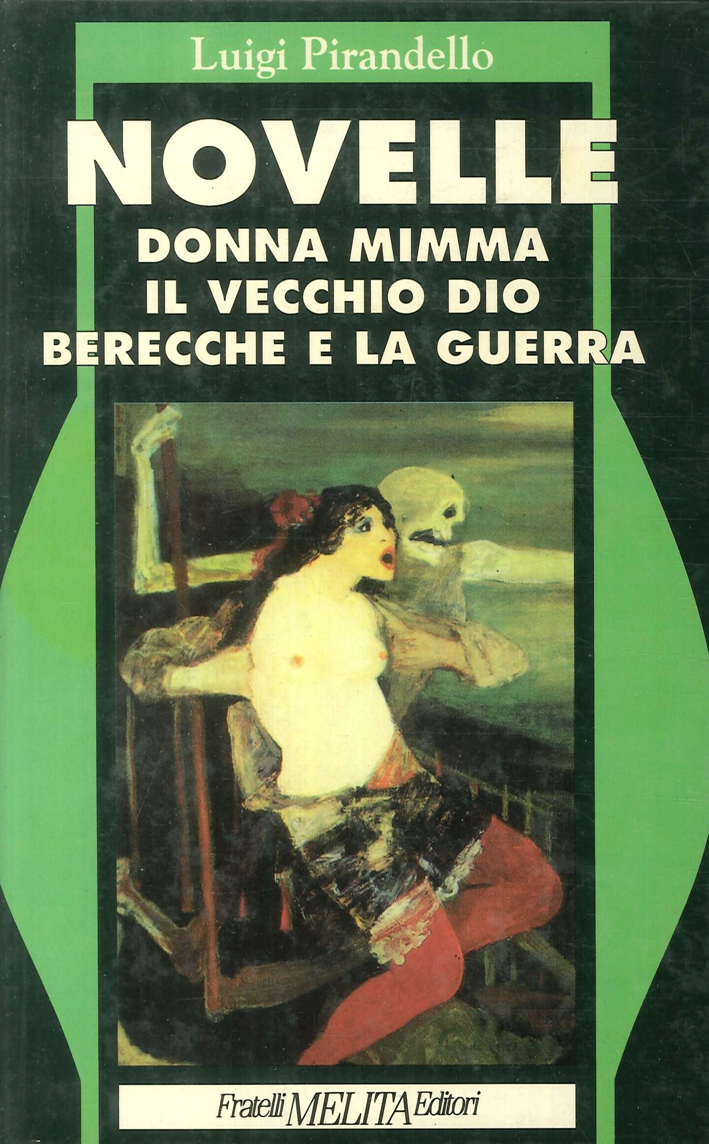 Novelle per un anno. Donna Mimma. Il vecchio Dio. Berecche e la guerra Novelle per un anno. Donna Mimma. Il vecchio Dio. Berecche e la guerra
