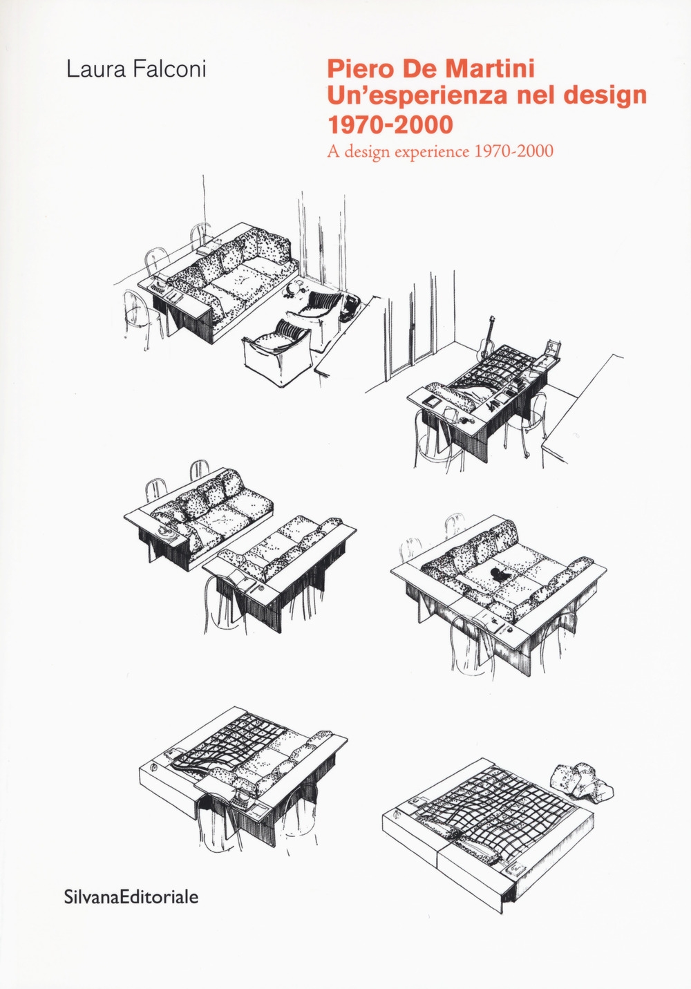 Piero De Martini. Un'esperienza nel design 1970-2000. A design experience 1970-2000 Piero De Martini. Un'esperienza nel design 1970-2000. A design experience 1970-2000