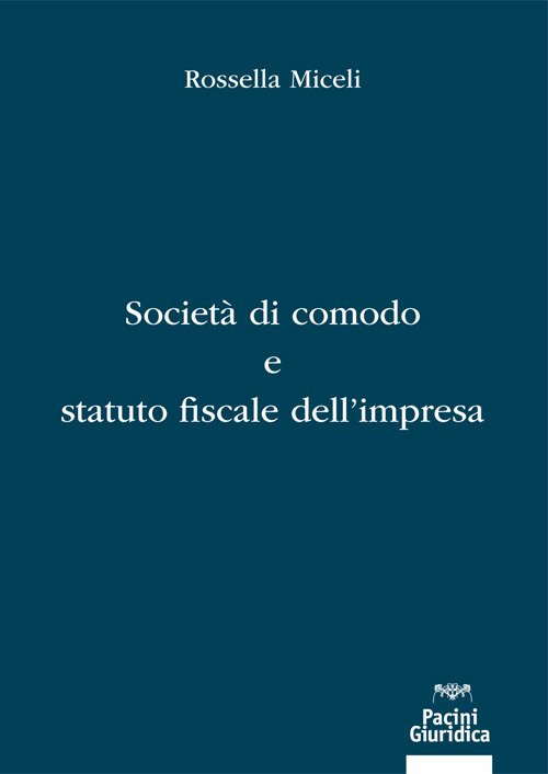 Società di comodo e statuto fiscale dell'impresa Società di comodo e statuto fiscale dell'impresa