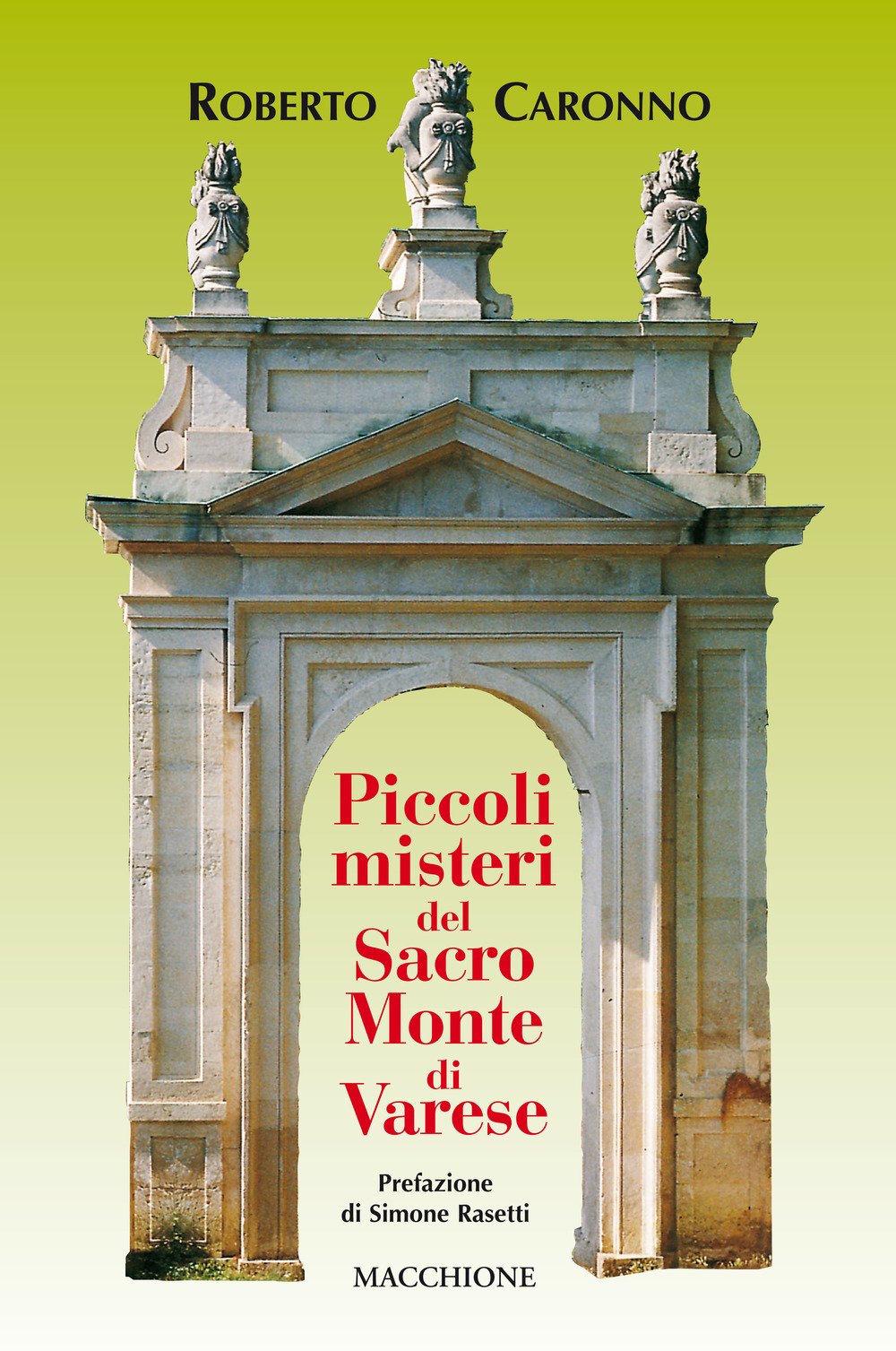 Piccoli misteri del Sacro Monte di Varese Piccoli misteri del Sacro Monte di Varese