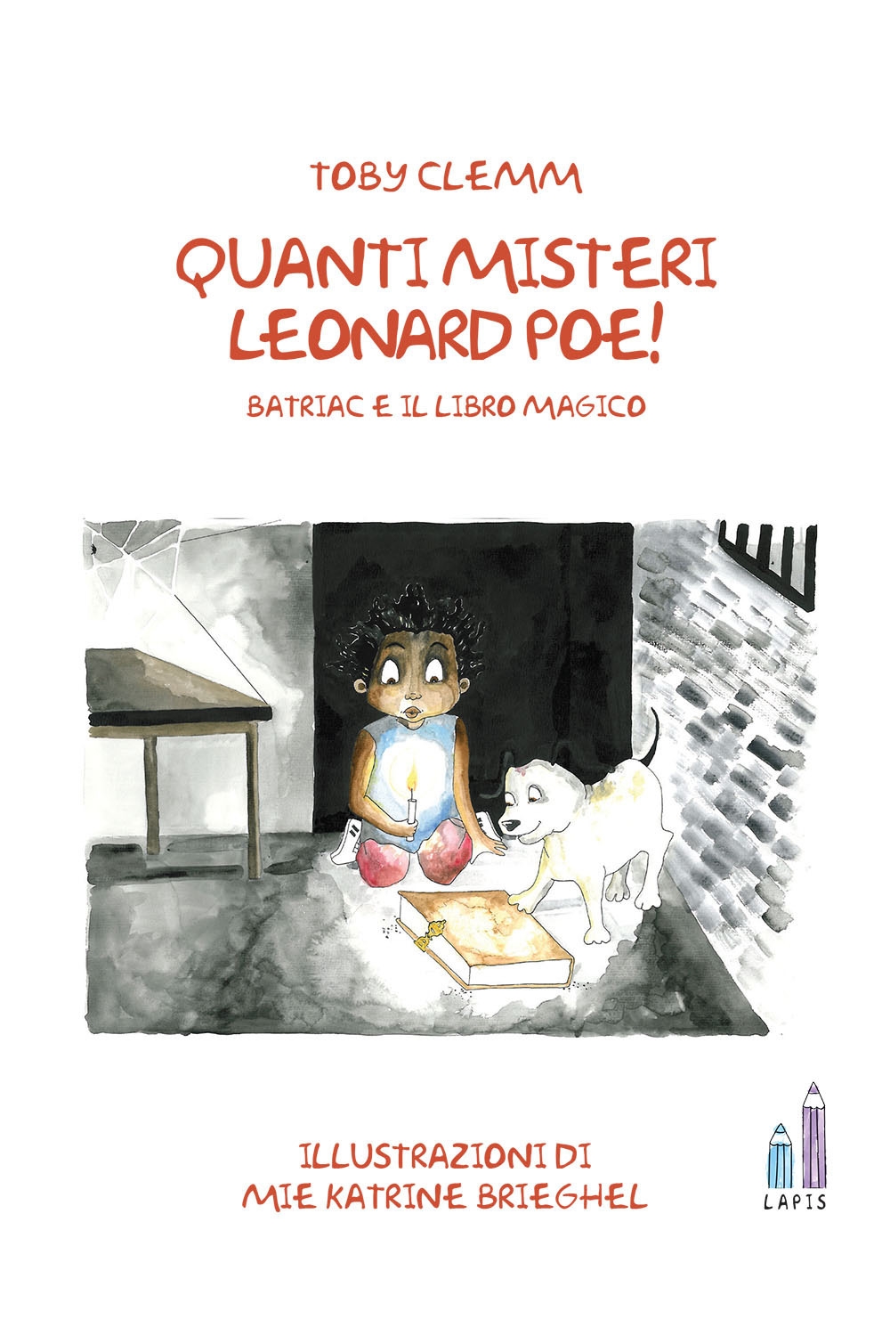 Quanti misteri Leonard Poe! Batriac e il libro magico Quanti misteri Leonard Poe! Batriac e il libro magico