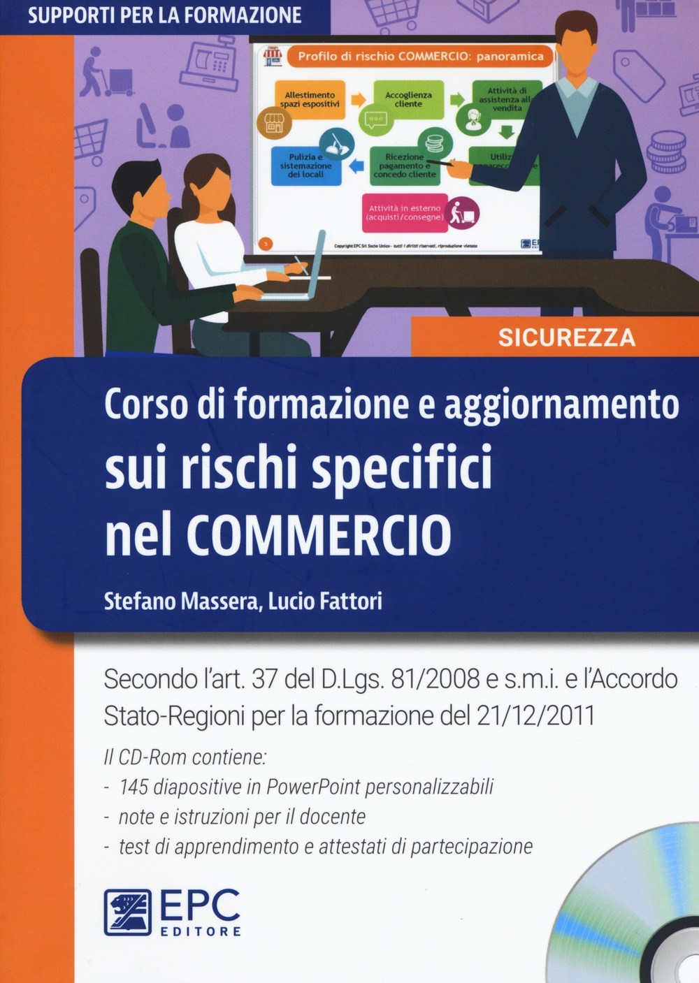 Corso di formazione e aggiornamento sui rischi specifici nel commercio. Con CD-ROM Corso di formazione e aggiornamento sui rischi specifici nel commercio. Con CD-ROM