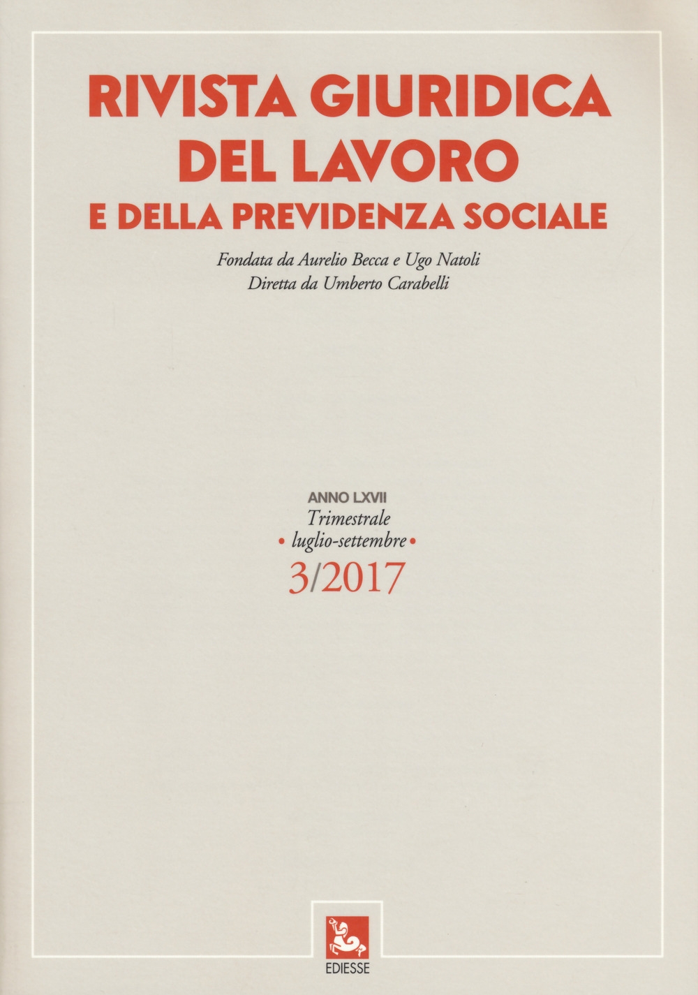 Rivista giuridica del lavoro e della previdenza sociale (2017). Vol. 3 Rivista giuridica del lavoro e della previdenza sociale (2017). Vol. 3