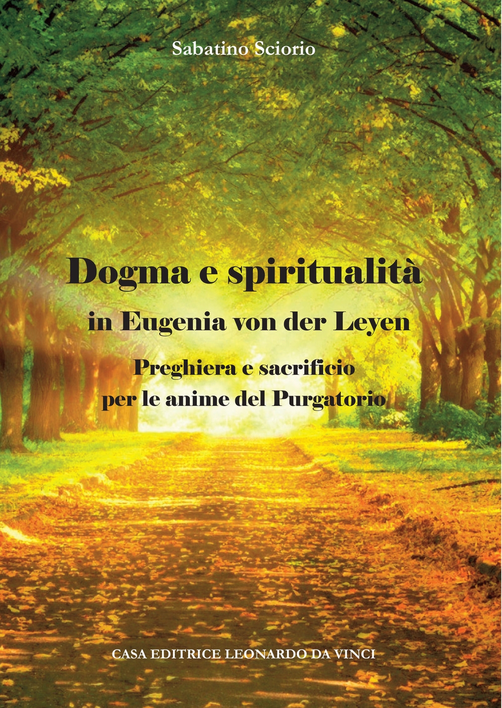 Dogma E Spiritualità In Eugenia Von Der Leyen Preghiera E Sacrificio Per Le Anime Del Purgatorio - 