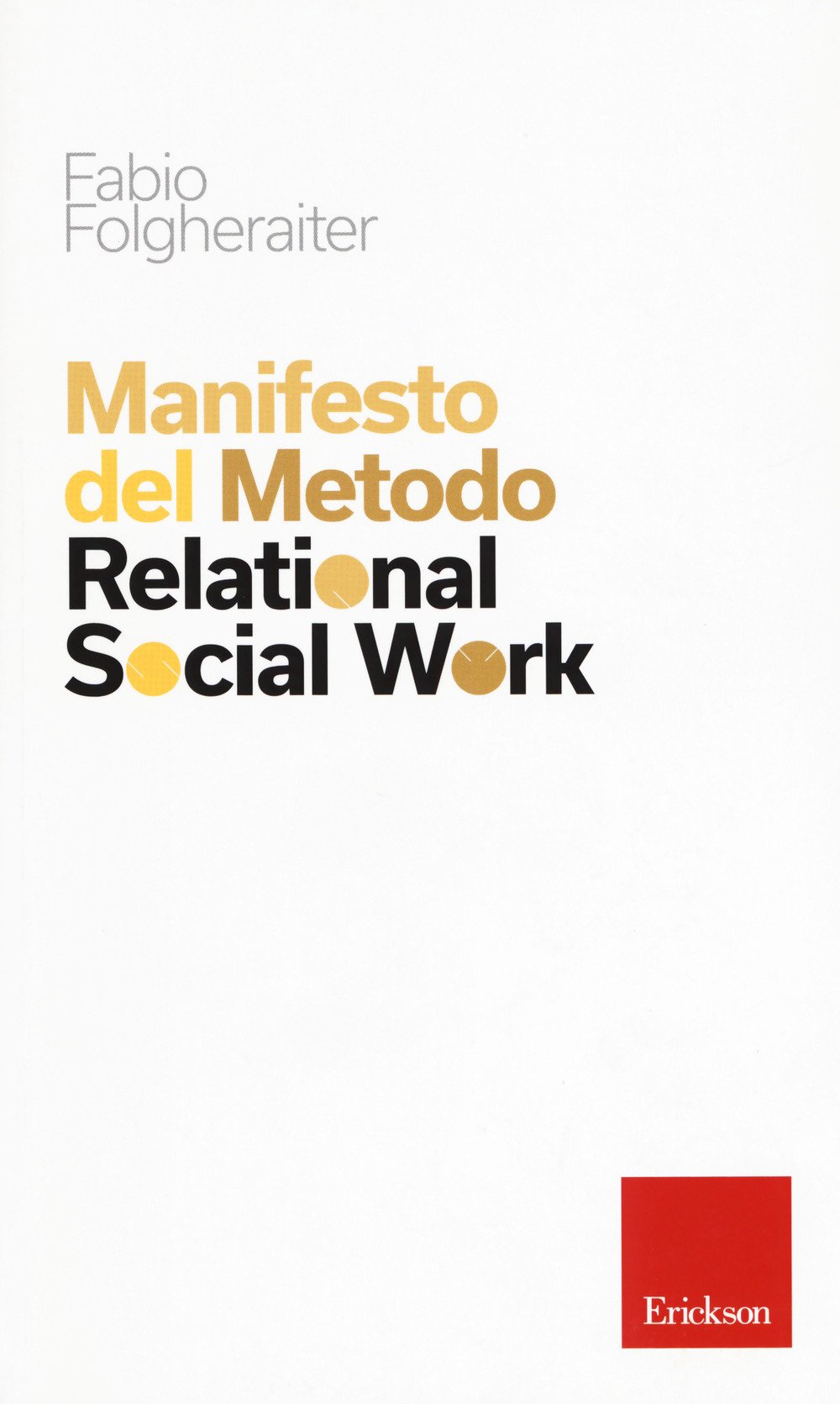 Manifesto del metodo Relational Social Work Manifesto del metodo Relational Social Work