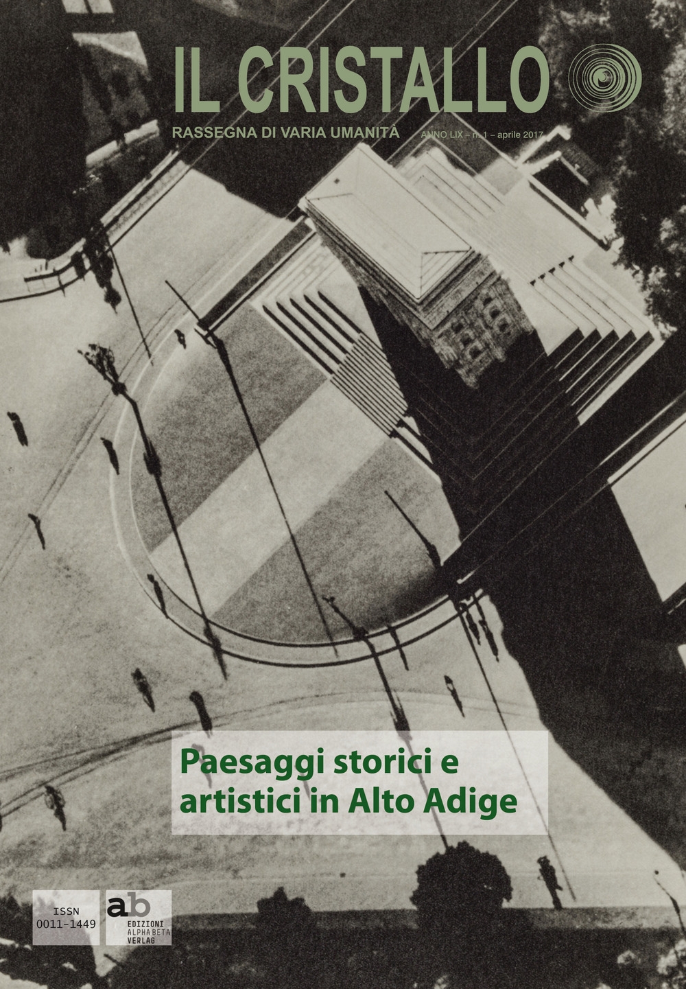 Il cristallo. Rassegna di varia umanità (2017). Vol. 1: Paesaggi storici e artistici in Alto Adige Il cristallo. Rassegna di varia umanità (2017). Vol. 1: Paesaggi storici e artistici in Alto Adige