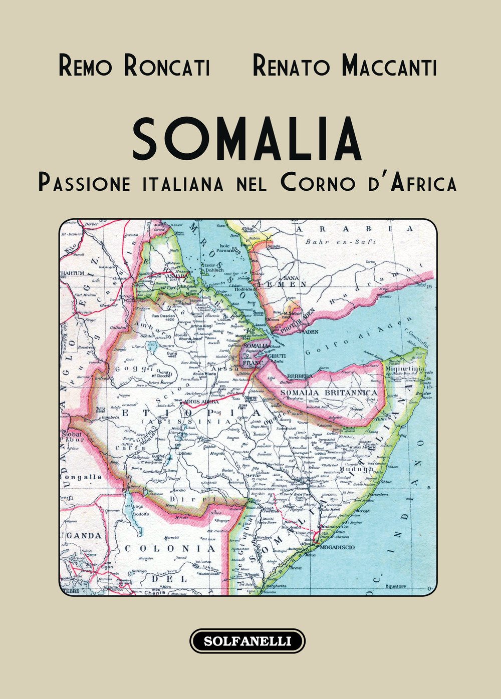Somalia. Passione italiana nel Corno d'Africa Somalia. Passione italiana nel Corno d'Africa