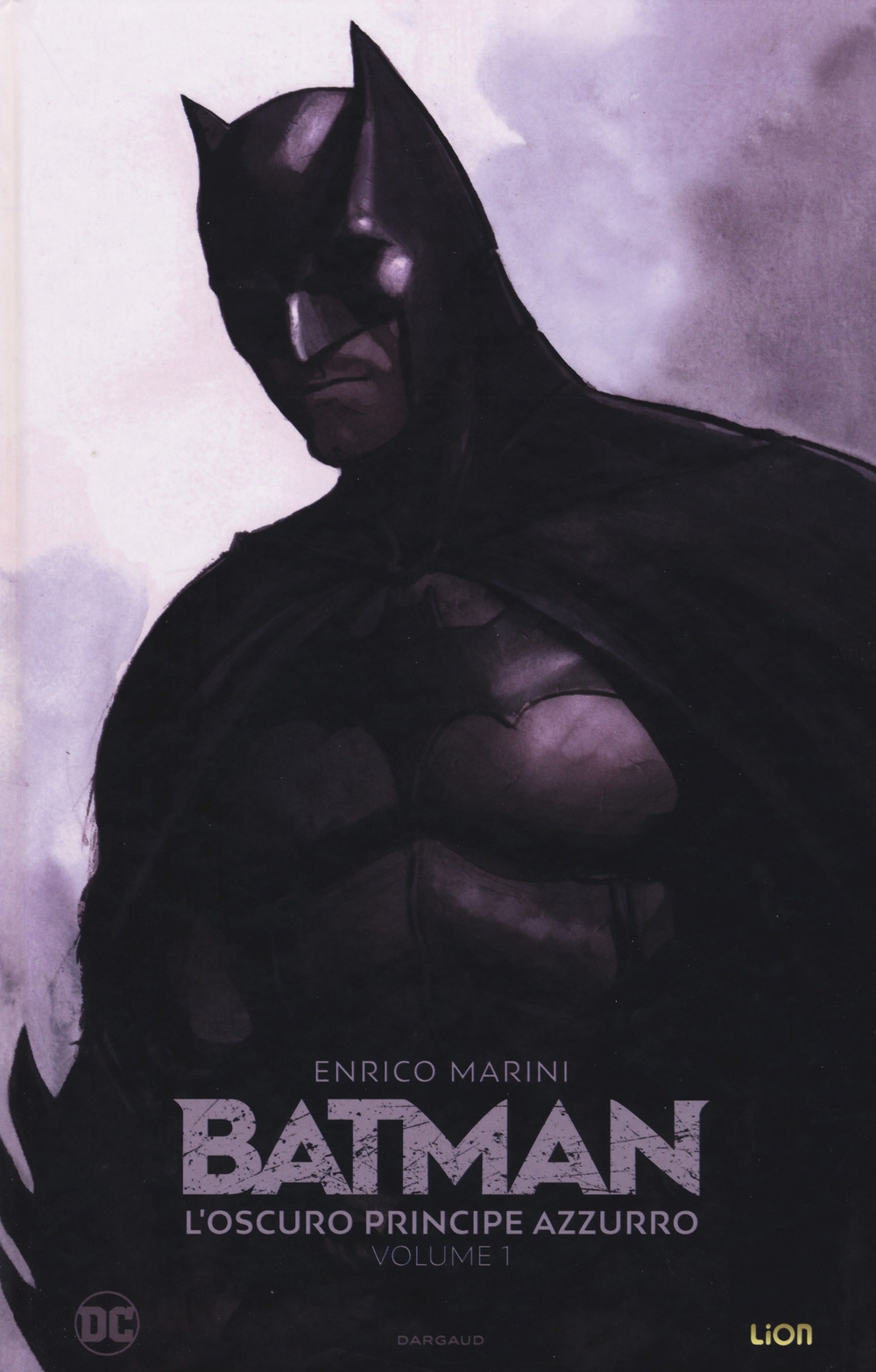 L'oscuro principe azzurro. Batman. Vol. 1 L'oscuro principe azzurro. Batman. Vol. 1