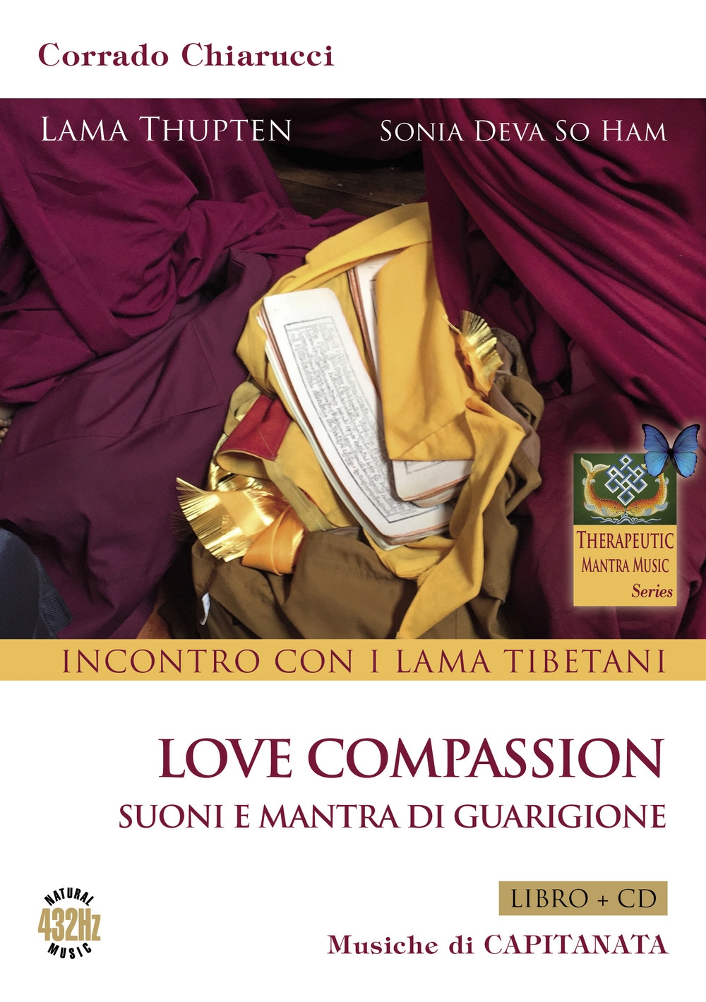 Incontro con i Lama Tibetani. Love compassion. Suoni e mantra di guarigione. Con CD-Audio Incontro con i Lama Tibetani. Love compassion. Suoni e mantra di guarigione. Con CD-Audio