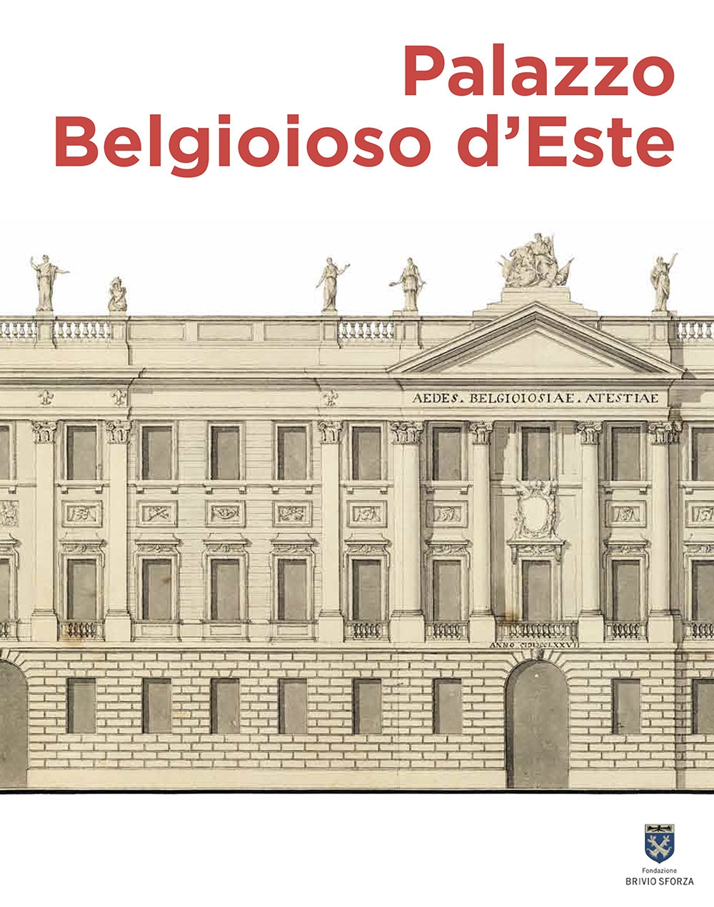 Palazzo Belgioioso d'Este Alberico XII e le Arti a Milano tra Sette e Ottocento Palazzo Belgioioso d'Este Alberico XII e le Arti a Milano tra Sette e Ottocento