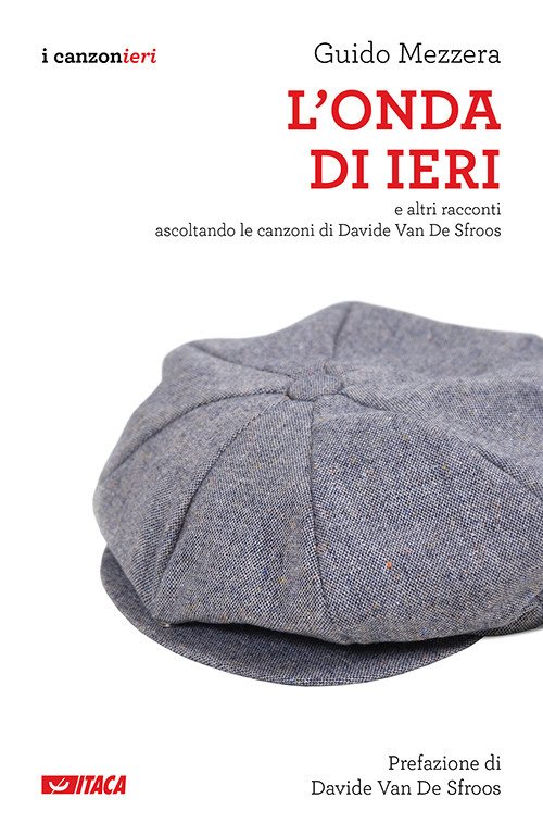 L onda di ieri. E altri racconti ascoltando le canzoni di Davide Van De Sfroos L onda di ieri. E altri racconti ascoltando le canzoni di Davide Van De Sfroos