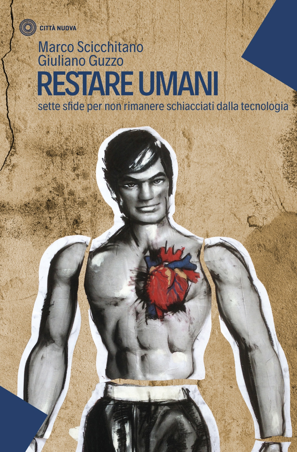 Restare umani. Sette sfide per non rimanere schiacciati dalla tecnologia Restare umani. Sette sfide per non rimanere schiacciati dalla tecnologia