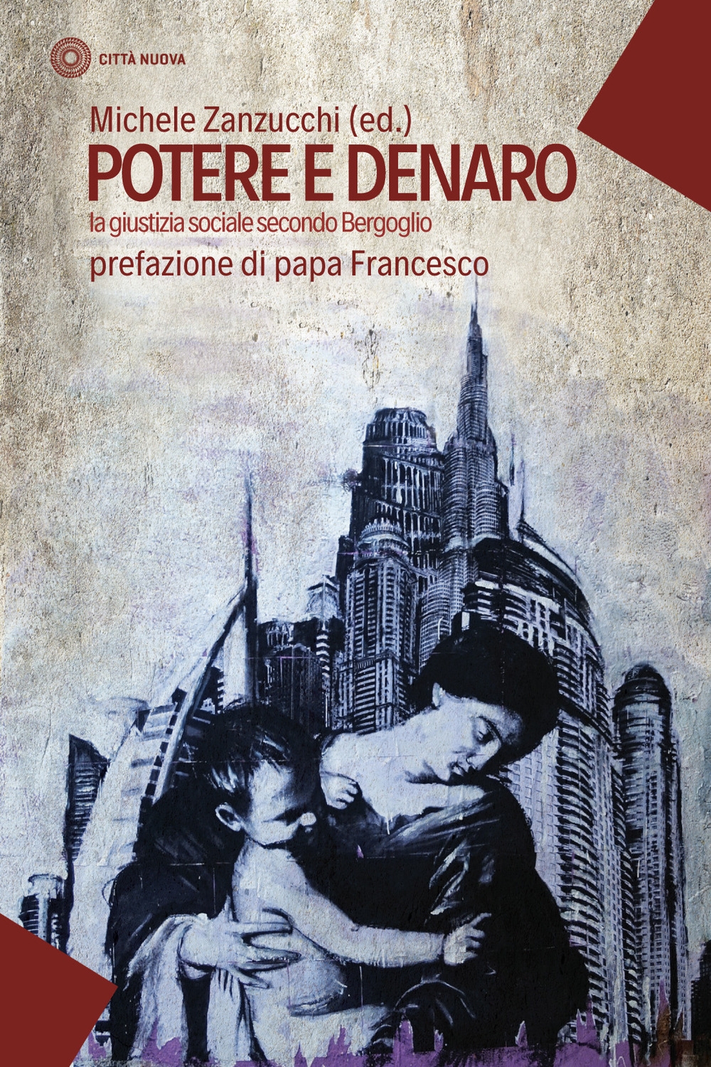 Potere e denaro. La giustizia sociale secondo Bergoglio Potere e denaro. La giustizia sociale secondo Bergoglio
