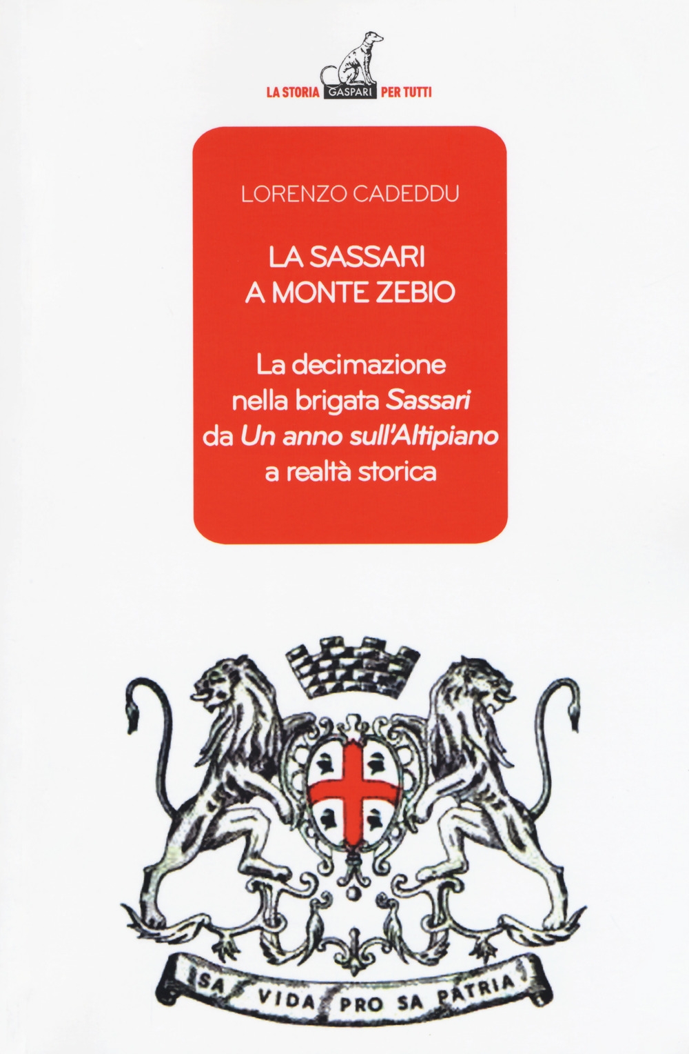 La Sassari a Monte Zebio. La decimazione nella brigata La Sassari a Monte Zebio. La decimazione nella brigata