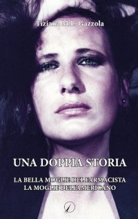Una doppia storia. La bella moglie del farmacista. La moglie dell'americano