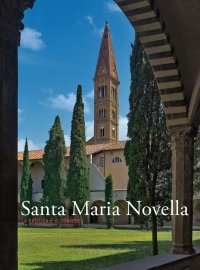 Santa Maria Novella, la Basilica e il Convento. Volume 3. Dalla ristrutturazione vasariana e granducale ad oggi