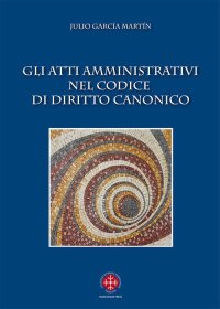Gli atti amministrativi nel codice di diritto canonico